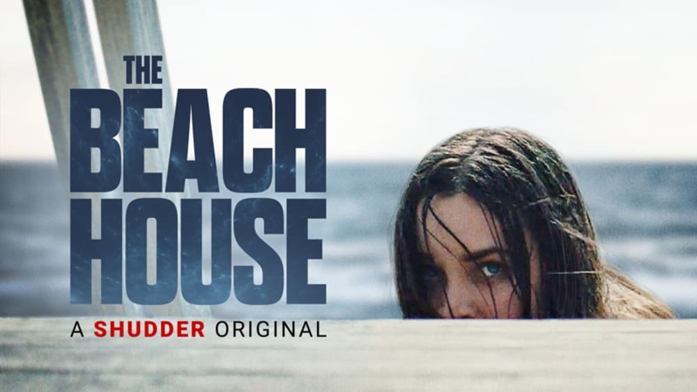 THE BEACH HOUSE 2019 INTERESTING NATURAL HORROR INDIE. MOVIE